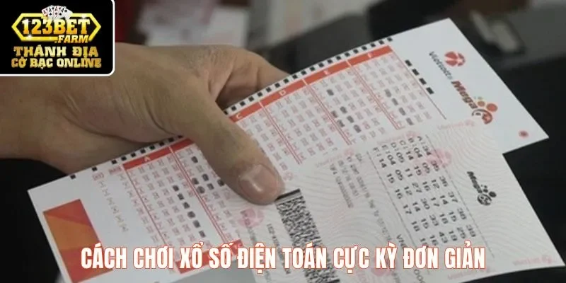 Cách chơi xổ số điện toán cực kỳ đơn giản
