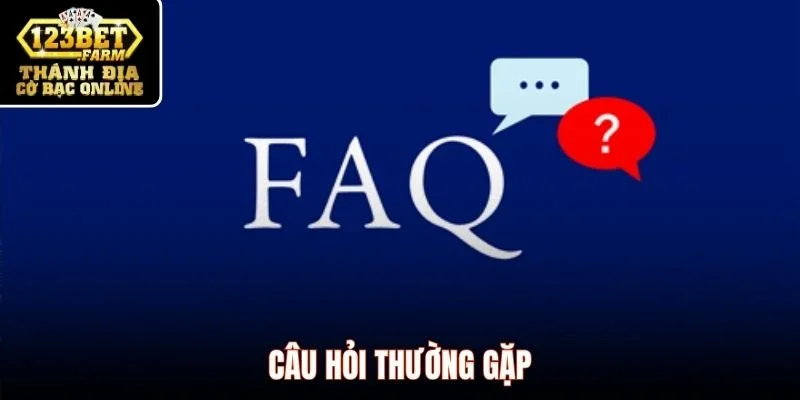 Câu hỏi thường gặp