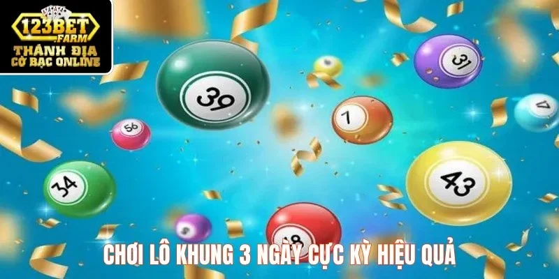 Chơi lô khung 3 ngày cực kỳ hiệu quả
