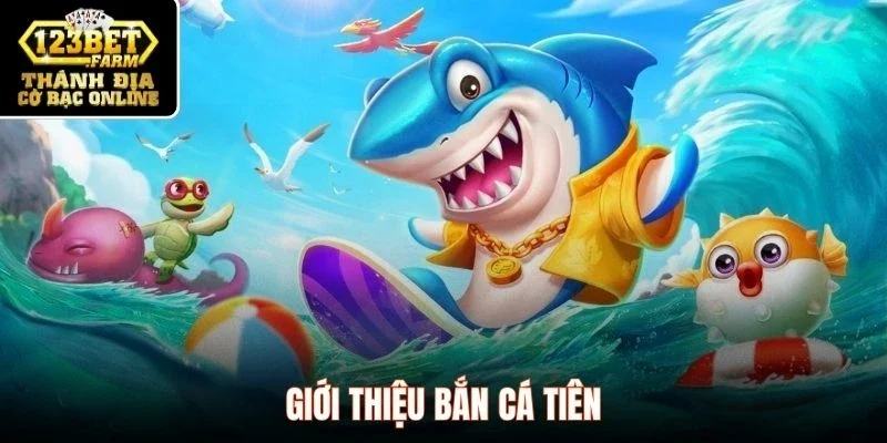 Giới thiệu bắn cá tiên