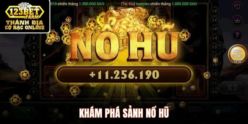 Khám phá sảnh nổ hũ