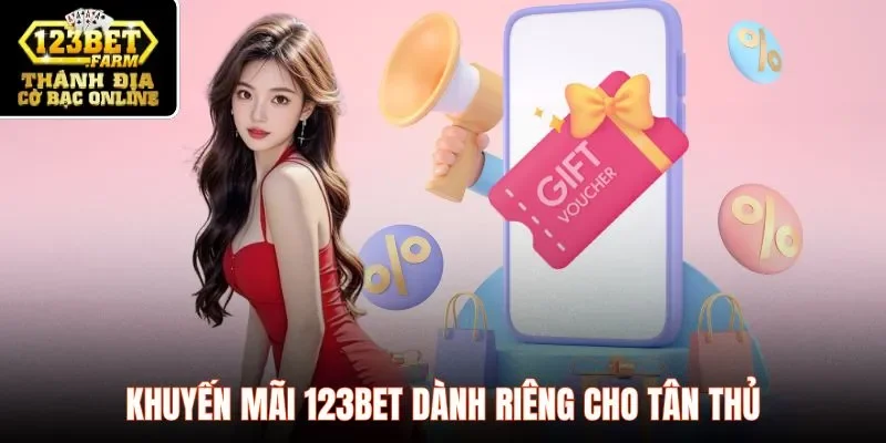 Khuyến mãi 123BET dành riêng cho tân thủ
