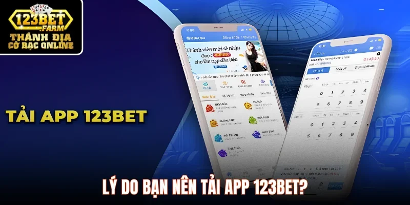 Lý do bạn nên tải app 123BET?