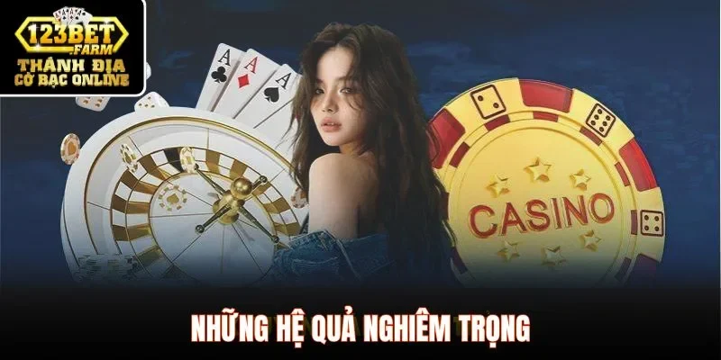 Những hệ quả nghiêm trọng