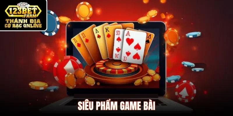 Siêu phẩm game bài