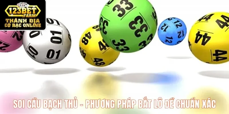 Soi cầu bạch thủ - Phương pháp bắt lô đề chuẩn xác