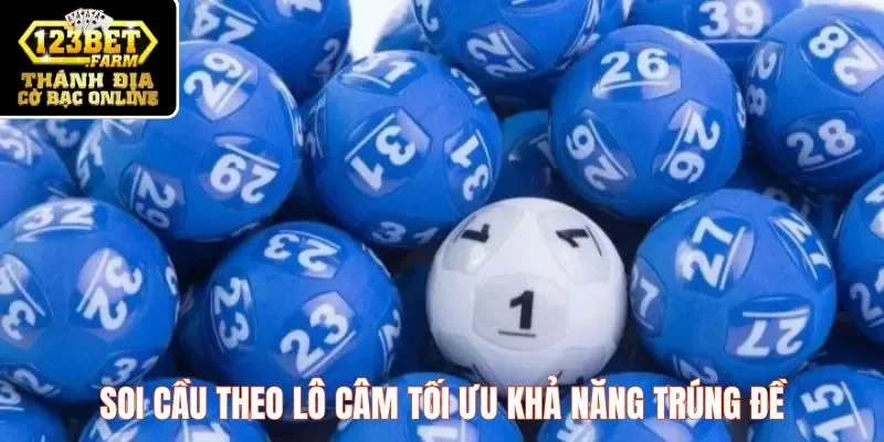 Soi cầu theo lô câm tối ưu khả năng trúng đề