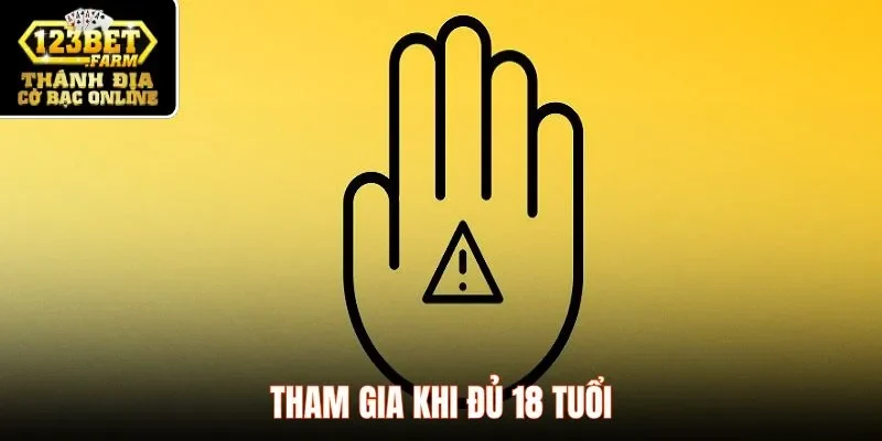 Tham gia khi đủ 18 tuổi