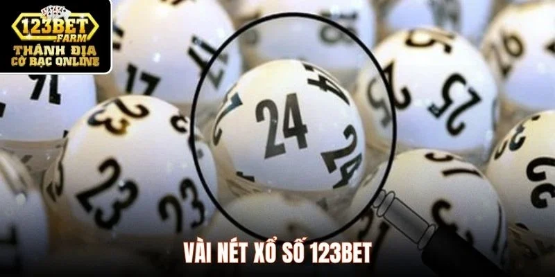 Vài nét xổ số 123BET